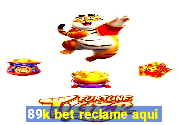 89k bet reclame aqui